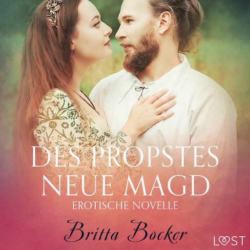 Des Propstes neue Magd: Erotische Novelle, Britta Bocker