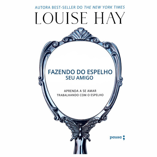 Fazendo do espelho seu amigo, Louise Hay