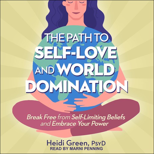 The Path to Self-Love and World Domination, Heidi Green