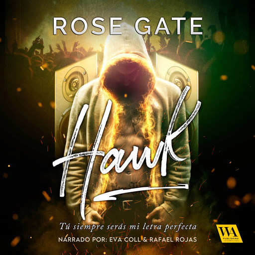 Hawk: Tu siempre serás mi letra perfecta, Rose Gate