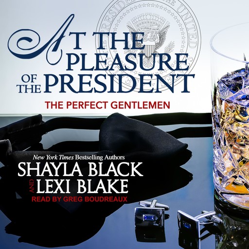 At the Pleasure of the President, Shayla Black, Lexi Blake