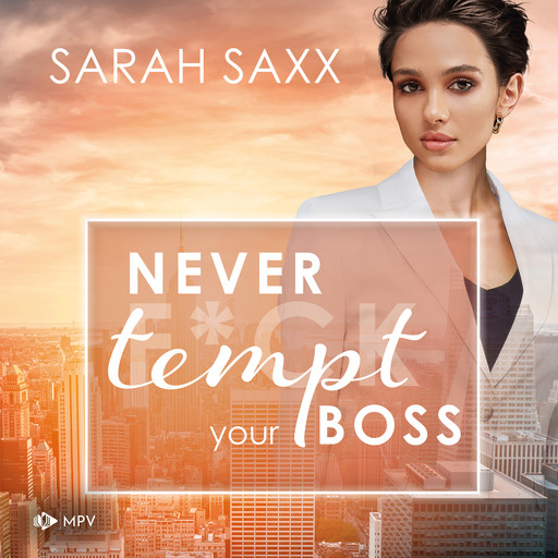 Never tempt your Boss - New York Boss Reihe, Band 7 (ungekürzt), Sarah Saxx