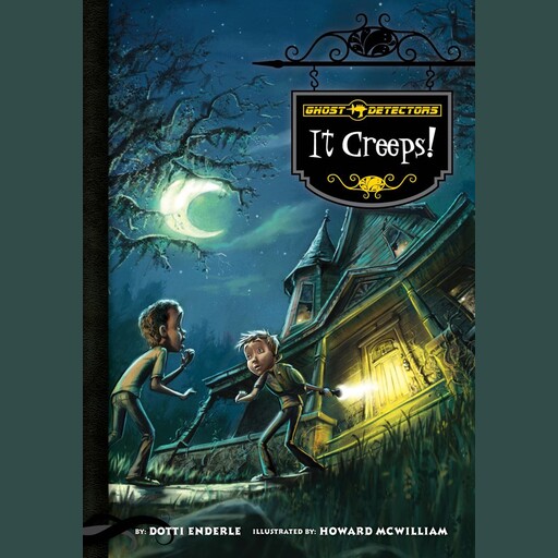 Ghost Detectors Book 1: It Creeps!, Dotti Enderle