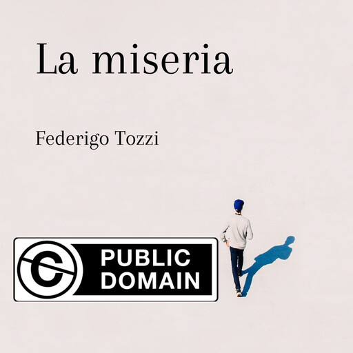 La miseria, Federigo Tozzi