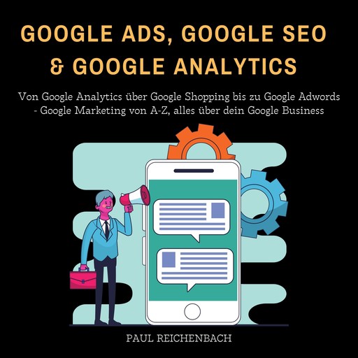 Google Ads, Google SEO & Google Analytics, Paul Reichenbach