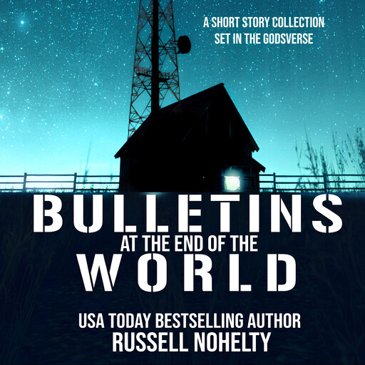 Bulletins at the End of the World, Russell Nohelty