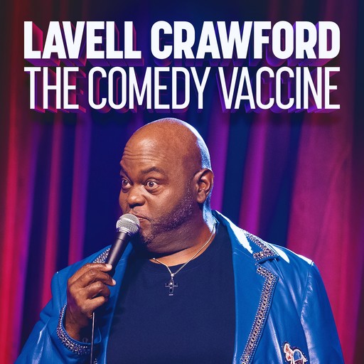 Lavell Crawford: The Comedy Vaccine, Lavell Crawford