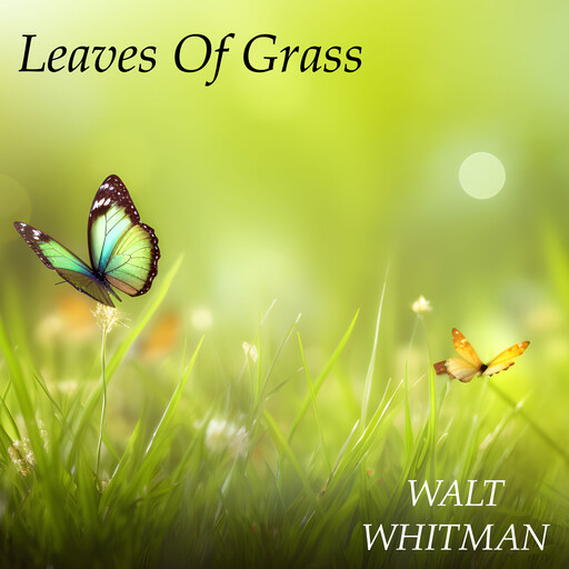 Leaves of Grass, Walt Whitman