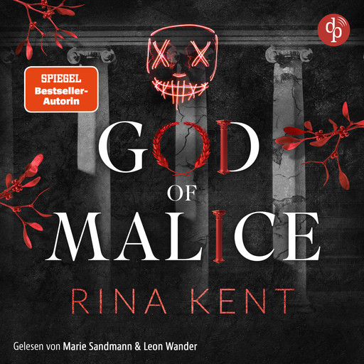 God of Malice - Gefährliche Liebe - The King's U vs. Royal Elite University, Band 1 (Ungekürzt), Rina Kent