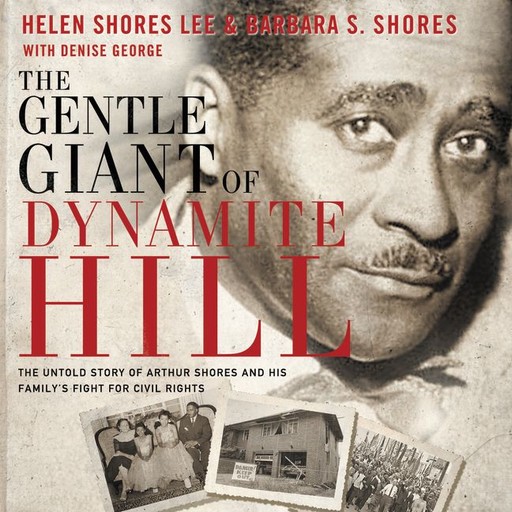 The Gentle Giant of Dynamite Hill, Barbara Sylvia Shores, Helen Shores Lee