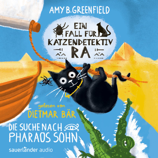 Ein Fall für Katzendetektiv Ra - Die Suche nach Pharaos Sohn - Katzendetektiv Ra-Reihe, Band 3 (Ungekürzte Lesung), Amy Butler Greenfield