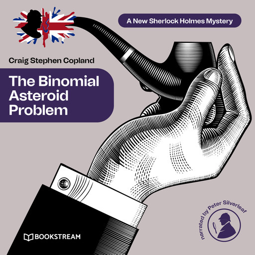 The Binomial Asteroid Problem - A New Sherlock Holmes Mystery, Episode 26 (Unabridged), Arthur Conan Doyle, Craig Stephen Copland