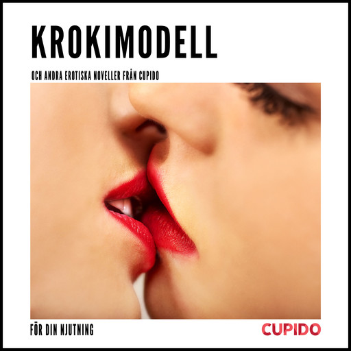 Krokimodell – Och andra erotiska noveller från Cupido, Cupido