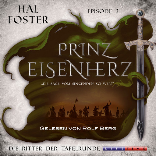 Die Ritter der Tafelrunde - Prinz Eisenherz, Episode 3 (Ungekürzt), Hal Foster