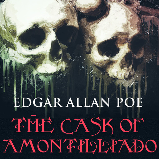 The Cask of Amontilliado, Edgar Allan Poe