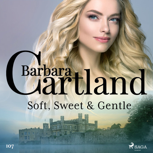 Soft, Sweet & Gentle (Barbara Cartland's Pink Collection 107), Barbara Cartland