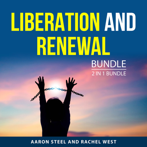 Liberation and Renewal Bundle, 2 in 1 Bundle, Aaron Steel, Rachel West