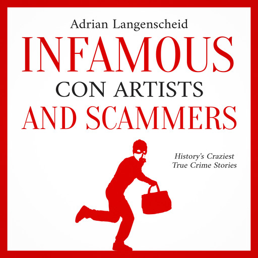 Infamous Con Artists and Scammers:, Adrian Langenscheid, Benjamin Rickert, Caja Berg