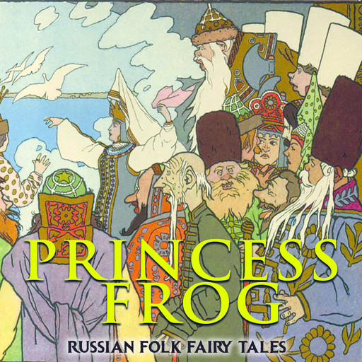 Princess Frog, Russian Folk Fairy Tales