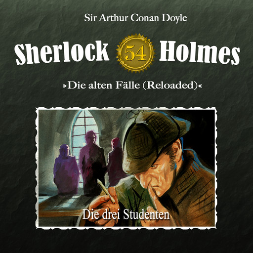 Sherlock Holmes, Die alten Fälle (Reloaded), Fall 54: Die drei Studenten, Arthur Conan Doyle, Daniela Wakonigg