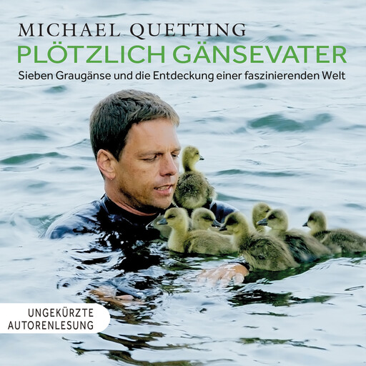 Plötzlich Gänsevater, Michael Quetting