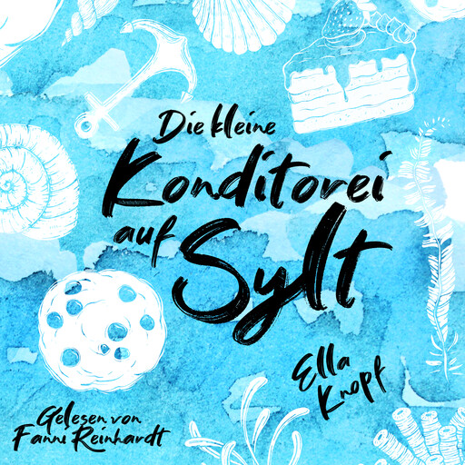 Die kleine Konditorei auf Sylt, Ella Knopf