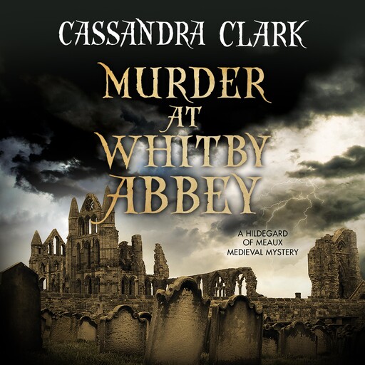 Murder at Whitby Abbey, Cassandra Clark