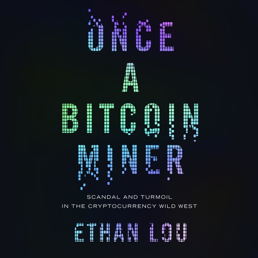 Once a Bitcoin Miner, Ethan Lou