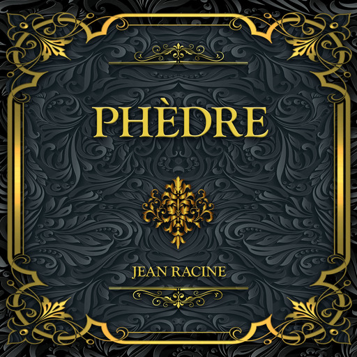 Phèdre, Jean Racine