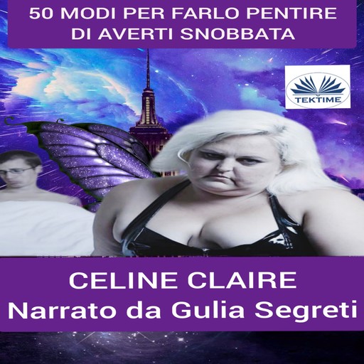 50 Modi Per Farlo Pentire Di Averti Snobbata, Celine Claire