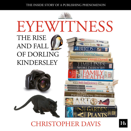 Eyewitness: The rise and fall of Dorling Kindersley, Christopher Davis