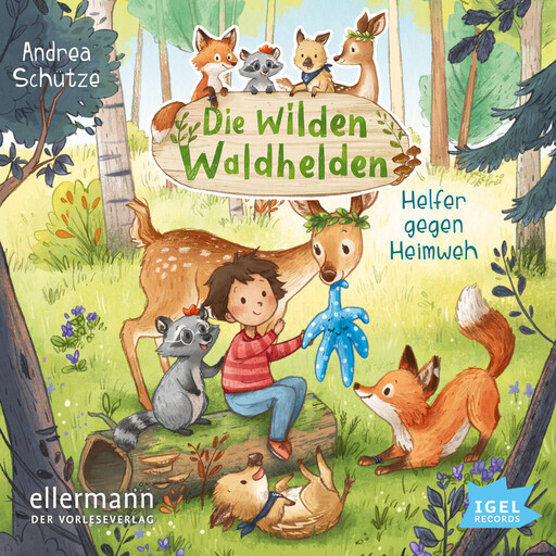 Die wilden Waldhelden. Helfer gegen Heimweh, Andrea Schütze