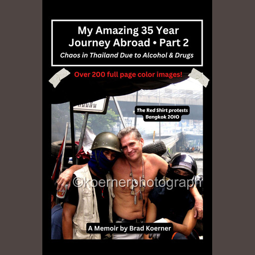 My Amazing 35 Year Journey Abroad - Part 2, Brad Koerner