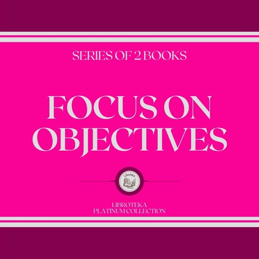 FOCUS ON OBJECTIVES (SERIES OF 2 BOOKS), LIBROTEKA