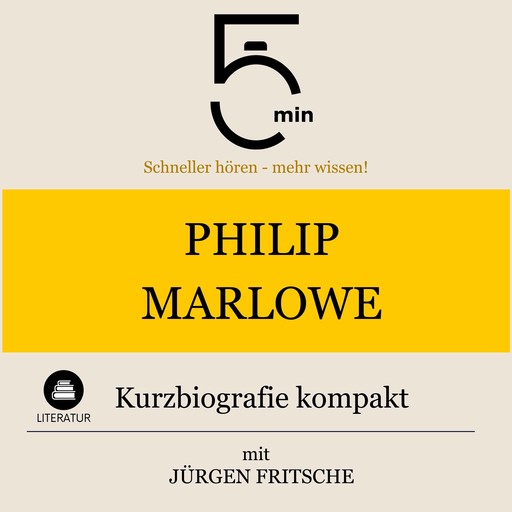 Philip Marlowe: Kurzbiografie kompakt, Jürgen Fritsche, 5 Minuten, 5 Minuten Biografien