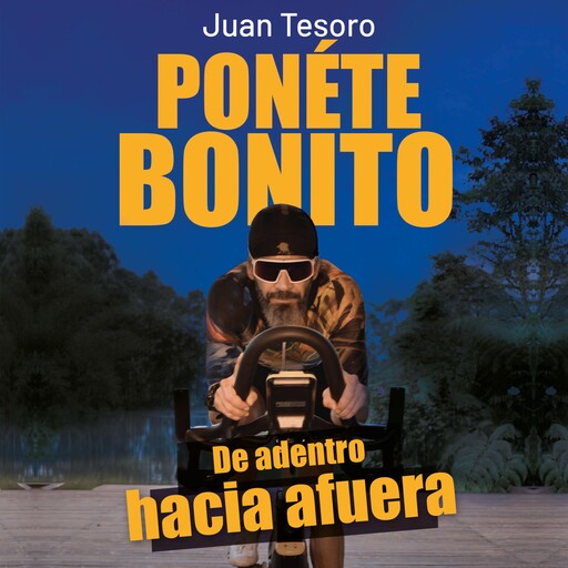 Ponete Bonito. De adentro hacia afuera, Juan Tesoro