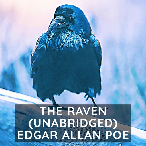 The Raven (Unabridged), Edgar Allan Poe
