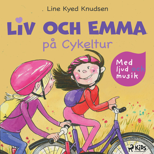 Liv och Emma på Cykeltur - med ljud och musik, Line Kyed Knudsen