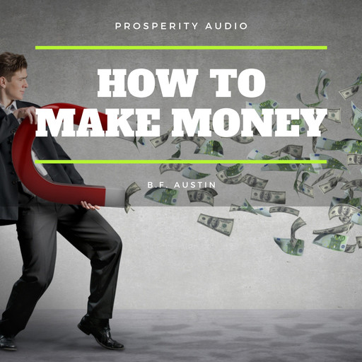 How To Make Money, B.F. Austin