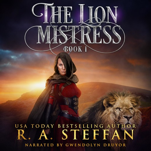The Lion Mistress: Book 1, R.A. Steffan