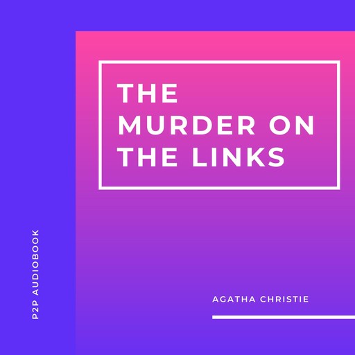 The Murder on the Links (Unabridged), Agatha Christie