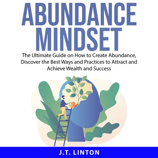 Abundance Mindset, J.T. Linton