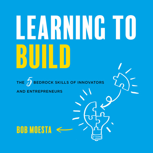 Learning to Build, Bob Moesta