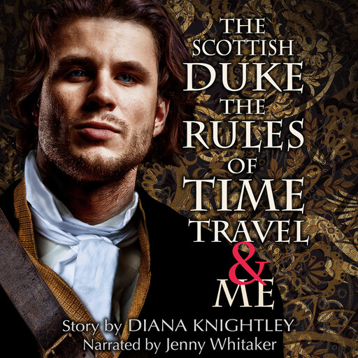 The Scottish Duke, the Rules of Time Travel, and Me, Diana Knightley