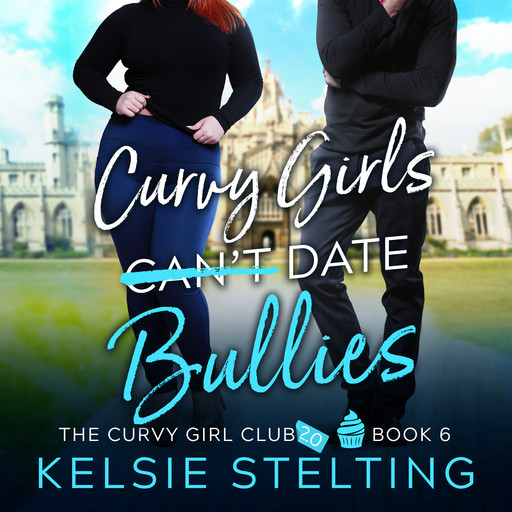 Curvy Girls Can't Date Bullies, Stelting Kelsie