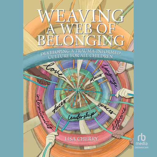 Weaving a Web of Belonging, Lisa Cherry