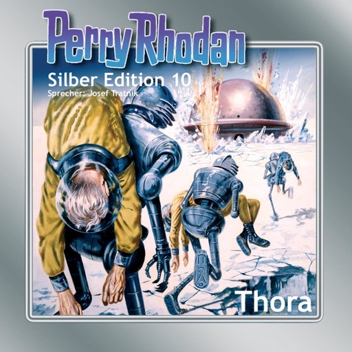 Perry Rhodan Silber Edition 10: Thora, William Voltz, Kurt Mahr, Clark Darlton, K.H. Scheer, Kurt Brand