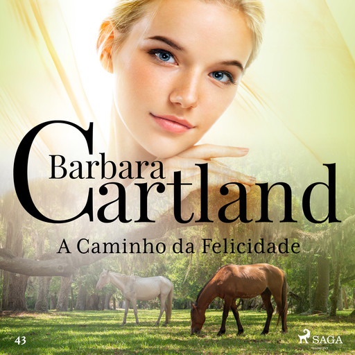 A Caminho da Felicidade (A Eterna Coleção de Barbara Cartland 43), Barbara Cartland