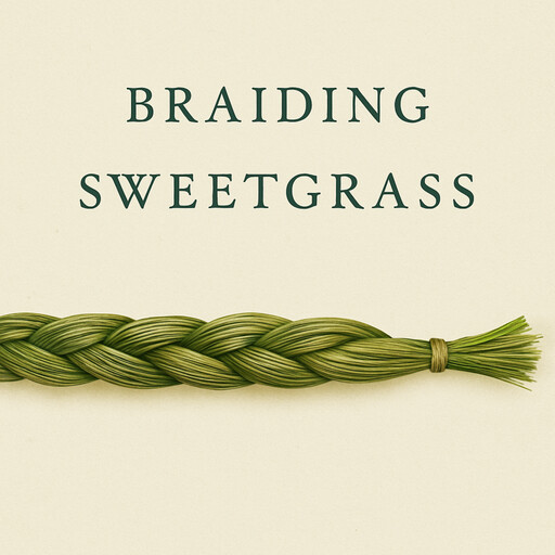 Book summary & analysis of Braiding Sweetgrass by Robin Wall Kimmerer, Briefly Summaries