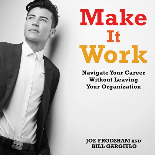 Make It Work, Joe Frodsham, Bill Gargiulo